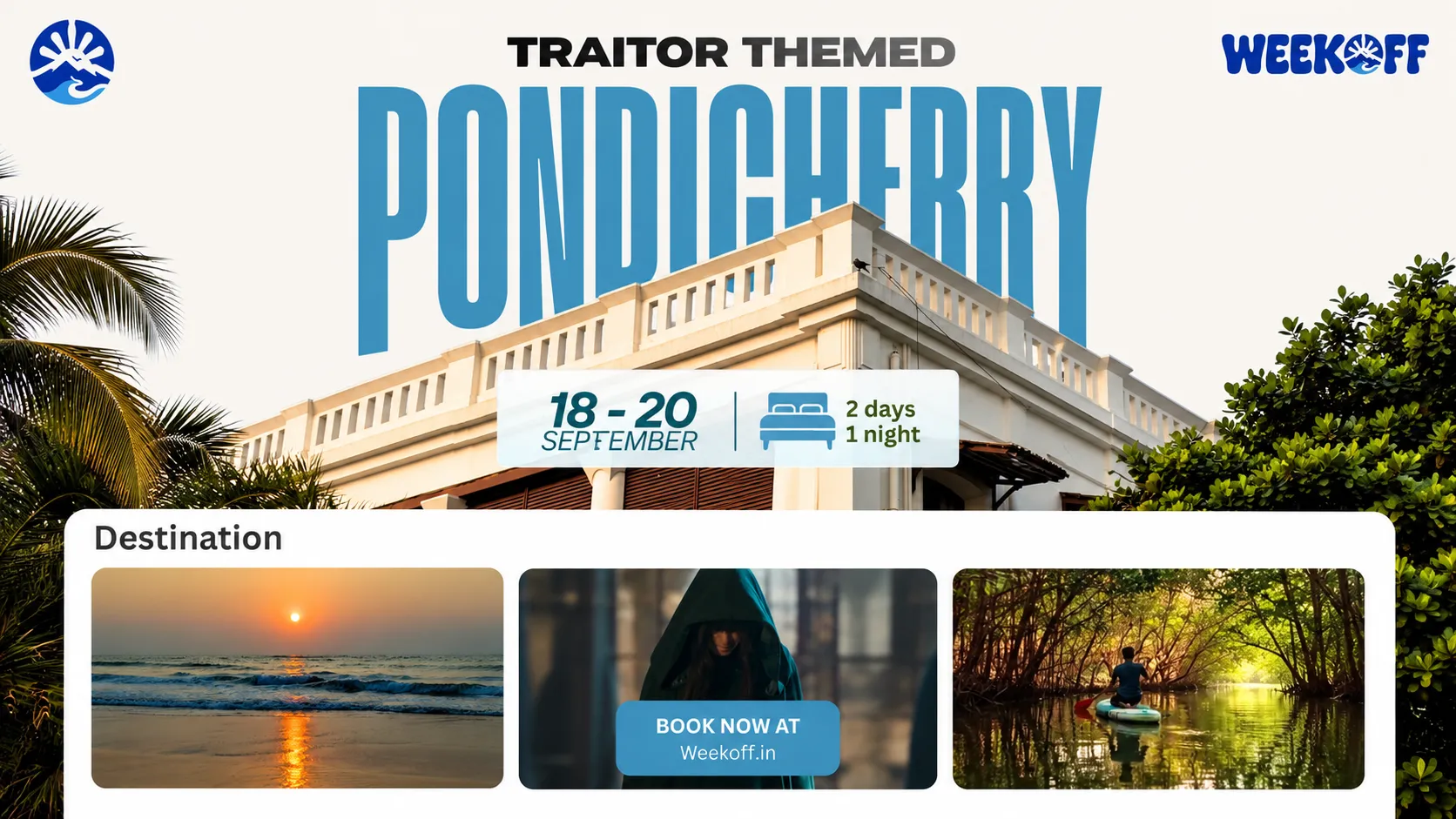 WeekOff Pondicherry: “Traitors” Edition trip in Pondicherry by Weekoff